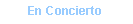 Text Box: En Concierto