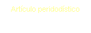 Text Box: Artculo peridodstico