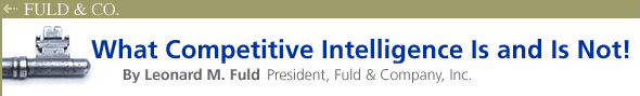 What Competitive Intelligence Is and Is Not!