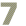 7