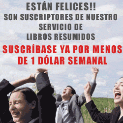 Suscrbase ya a nuestro servicio de Libros Resumidos por menos de 1 dlar semanal