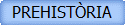 PREHISTRIA
