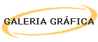 GALERIA GRFICA