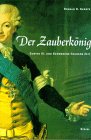  Der Zauberknig. Gustav III. und Schwedens Goldene Zeit.  