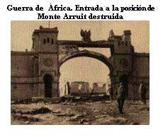 Cuadro de texto: Guerra de  frica. Entrada a la posicin de Monte Arruit destruida  