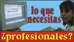 S lo que Ud. necesita son profesionales?