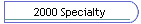 2000 Specialty