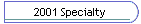 2001 Specialty