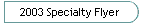 2003 Specialty Flyer