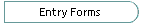 Entry Forms