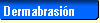Dermabrasin