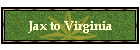 Jax to Virginia