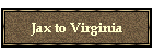 Jax to Virginia