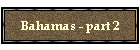 Bahamas - part 2