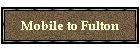 Mobile to Fulton