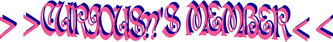 >>CURIOUS??'S MEMBER<<
