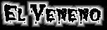 El Veneno