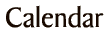 Calendar