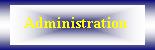 Administration