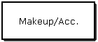 Makeup/Acc.