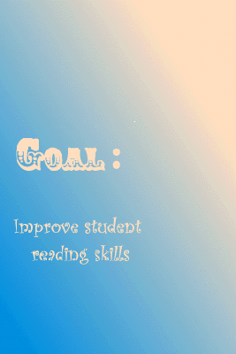 Goal: Improving Student Reading Skills