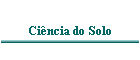 Cincia do Solo