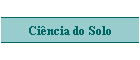 Cincia do Solo