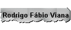 Rodrigo Fbio Viana