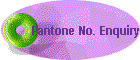 Pantone No. Enquiry