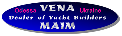 VENA/MAIM Distributor/Yacht Builder, Odessa/Nikolaev, Ukraine