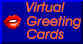 Show your loved ones you care, send them virual greetings