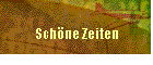 Sch�ne Zeiten