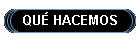 QU HACEMOS