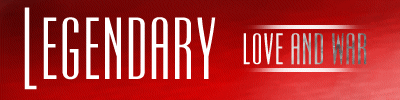 Legendary: Love and War