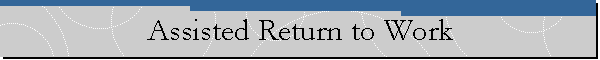 Assisted Return to Work