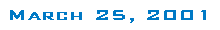 March 25, 2001