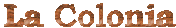 La Colonia