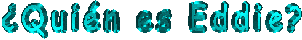�Qui�n es Eddie?