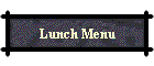 Lunch Menu