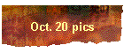 Oct. 20 pics
