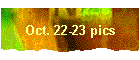 Oct. 22-23 pics