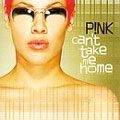 Pink - Can't Take Me Home