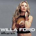 Willa Ford - Willa Was Here
