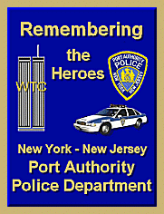 Click to visit
Remembering The Heroes
of the Port Authority Police 
Department of NY/NJ