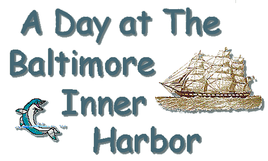 A Day at The Baltimore Inner Harbor