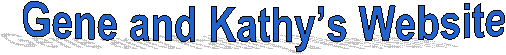 Gene and Kathys Website