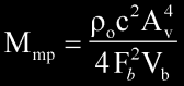 Mmp = po*c*c*Av*Av*Av*Av / (4*Fb*Fb*Vb)