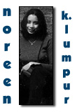 Noreen from Kuala Lumpur (sebenarnya orang PJ tapi takperlah.. close enuff for my research, hehe. Long live Pee Jay!)