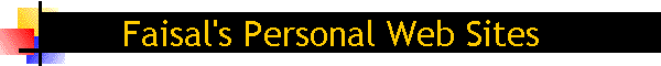Faisal's Personal Web Sites