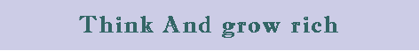 Text Box: Think And grow rich